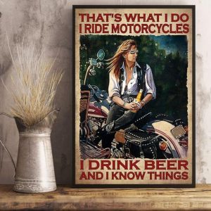 That’s What I Do I Ride Motorcycles I Drink Beer And I Know Things Racing Girl Drinking Beer Canvas Poster