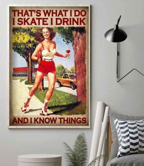 That’s What I Do I Skate I Drink And I Know Things Skating Girl And Wine Canvas Poster
