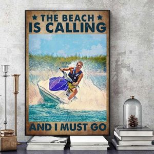 The Beach Is Calling And I Must Go Man Riding Water Scooter Canvas Poster
