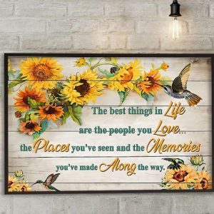 The Best Things In Life Are The People You Love The Places And The Memories Sunflowers Birds Canvas Poster