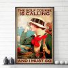 The Golf Course Is Calling And I Must Go Beautiful Lady Girl Canvas Poster