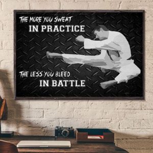 The More You Sweat In Practice The Less You Bleed In Battle Karate Canvas Poster