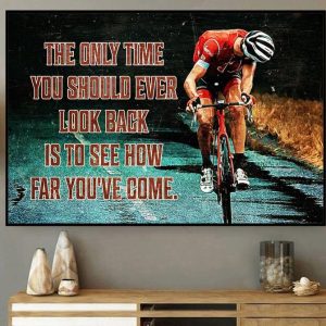 The Only Time You Should Ever Look Back Is To See How Far You’ve Come Cyclist Canvas Poster
