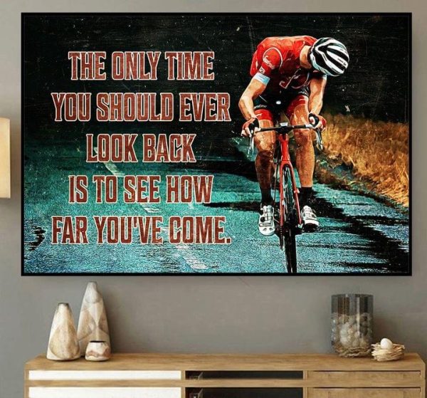 The Only Time You Should Ever Look Back Is To See How Far You’ve Come Cyclist Canvas Poster