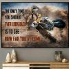The Only Time You Should Ever Look Back Is To See How Far You’ve Come Dirt Bike Biker Canvas Poster