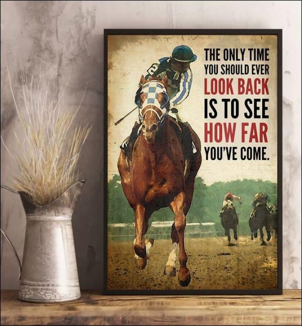 The Only Time You Should Ever Look Back Is To See How Far You’ve Come Horse Riding Canvas Poster