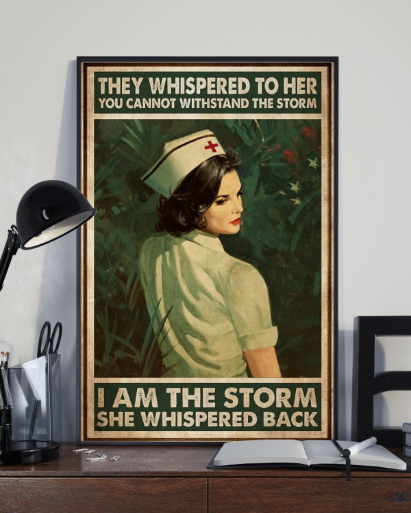 They whispered to her you cannot withstand the storm, I am the Storm she whispered back, Strong Nurse Canvas Poster