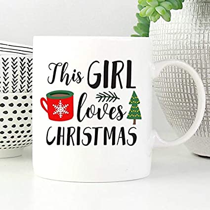 This Girl Loves Christmas A Cup Of Coffee Christmas Tree White Mug This Girl Loves Christmas A Cup Of Coffee Christmas Tree White Mug