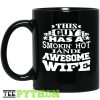 This Guy Has A Smokin’ Hot And Awesome Wife Simple Black Mug