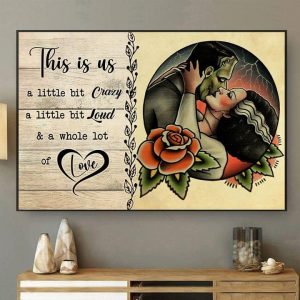 This Is Us A Little Bit Crazy A Little Bit Loud &amp A Whole Lot Of Love Greenman Kisses Lady Roses Canvas Poster