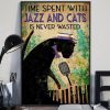Time Spent With Jazz And Cats Is Never Wasted Black Cat Singing Canvas Poster