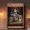 Time Spent With Motorcycles And Dogs Is Never Wasted Man Sitting On Motorcycle Dog Canvas Poster