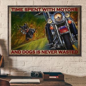 Time Spent With Motors And Dogs Is Never Wasted Biker Motorcycle Rider Dog Canvas Poster
