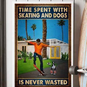 Time Spent With Skating And Dogs Is Never Wasted Skating Boy And Dogs Canvas Poster