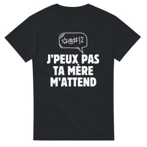 Titre T-shirt beauf J’peux pas ta mere m’attend