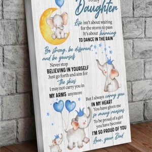To My Daughter Be Strong Be Different And Be Yourself Elephants Canvas Poster
