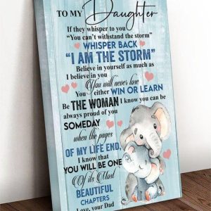 To My Daughter If They Whisper To You You Can’t Withstand The Storm Cartoon Elephants Hearts Canvas Poster