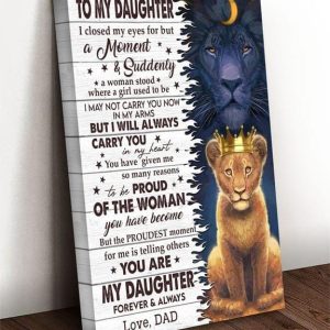 To My Daughter Proud Of The Woman Family Dad Gift Daddy Love Canvas Poster