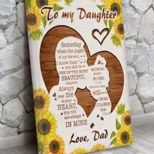To My Daughter Someday When The Pages Of My Life End I Know That You Will Be One Of The Most Beautiful Chapters Love Dad Father Family Canvas Poster