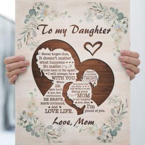 To My Daughter Today Is A Good Day Great Day To Smile More Worry Less I Love You Love Mom Mother Family Canvas Poster