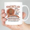 To My Dear Son-In-Law I Didn’t Give You The Gift Of Life I Gave You My Gorgeous Daughter Lion White Mug