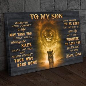 To My Son Wherever Your Journey In Life Always Be Safe Love Dad Family Lion Canvas Poster