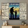 To My Son Wherever Your Journey In Life May Take You I Pray You’ll Always Be Safe Dad And Son Go Fishing Canvas Poster