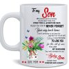 To My Son You Will Always Be My Baby Son I Love You Forever And Always Love Mom Flowers And Butterflies White Mug