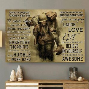 Today Is A Good Day To Have A Great Day Soldiers Helping Together Carrying Army War Canvas Poster