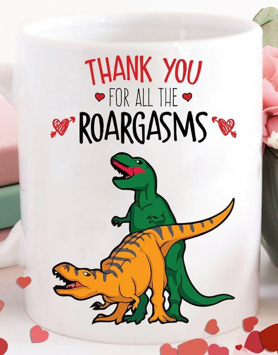 Valentine Funny Dinosaur T-Rex Thank You For All The Roargasms Simple White Mug Valentine Funny Dinosaur T-Rex Thank You For All The Roargasms Simple White Mug