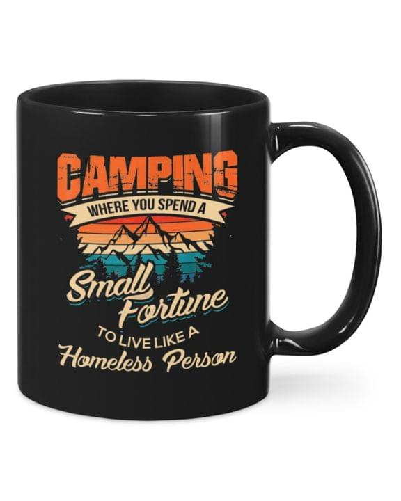Vintage Camping Where You Spend A Small Fortune To Live Like A Homeless Person Landscape Mountain Black Mug Vintage Camping Where You Spend A Small Fortune To Live Like A Homeless Person Landscape Mountain Black Mug