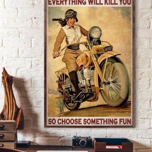 Vintage Everything Will Kill You So Choose Something Fun Lady Girl Biker Motorcycle Canvas Poster