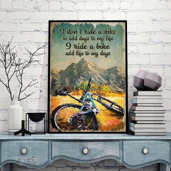 Vintage I Don’t Ride A Bike To Add Days To My Life I Ride A Bike Add Life To My Days Bike Mountain Field Canvas Poster