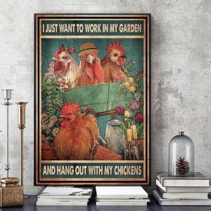 Vintage I Just Want To Work In My Garden And Hang Out With My Chickens Flowers Chickens Poultry Canvas Poster