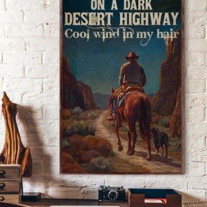 Vintage On A Dark Desert Highway Cool Wind In My Hair Man Riding Horse On Road With Dog Canvas Poster
