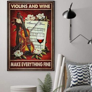 Violins And Wine Make Everything Fine Violin And Wine Canvas Poster