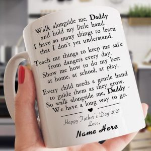 Walk Along Me Daddy And Hold My Little Hand I Have So Many Things To Learn Happy Father’s Day 2021 Father Family Customized Personalized White Mug Walk Along Me Daddy And Hold My Little Hand I Have So Many Things To Learn Happy Father’s Day 2021 Father Family Customized Personalized White Mug
