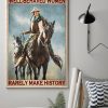 Well-Behaved Women Rarely Make History Cowgirl Canvas Poster