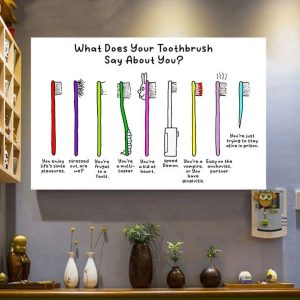 What Does Your Toothbrush Say About You Canvas Poster