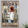 When We Collect Books We Collect Happiness Knowledge Girl Canvas Poster