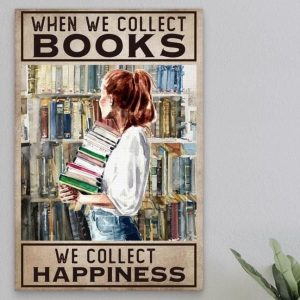 When We Collect Books We Collect Happiness Knowledge Girl Canvas Poster