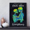 When We Have Each Other We Have Everything Skeletons Couple Canvas Poster