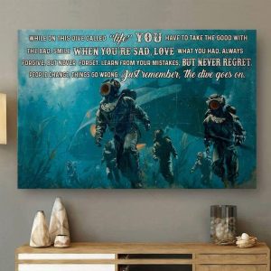 While On This Ride Called Life You Have To Take The Good With The Bad Scuba Divers Sea Canvas Poster