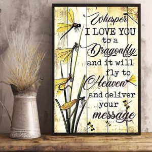Whisper I Love You To A Dragonfly And It Will Fly To Heaven Yellow Dragonflies Canvas Poster