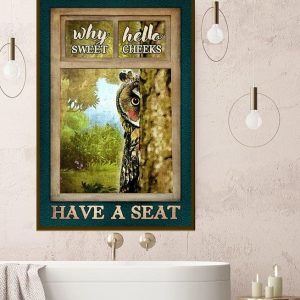 Why Hello Sweet Cheeks Have A Seat Owl Canvas Poster