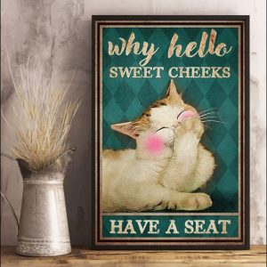 Why Hello Sweet Cheeks Have A Seat Shy Cat Cute Animal Canvas Poster