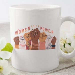 Women Power Over The World The Strongest Girl Simple White Mug Women Power Over The World The Strongest Girl Simple White Mug