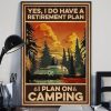 Yes I Do Have A Retirement Plan I Plan On Camping Motor Home Landscape Canvas Poster