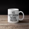Yes I Get Enough Fucking Protein Simple White Mug