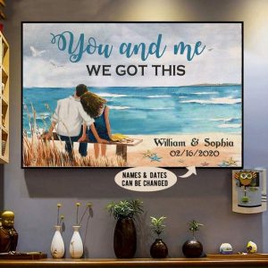 You And Me We Got This Beach Couple Love Name And Date Customized Personalized Canvas Poster